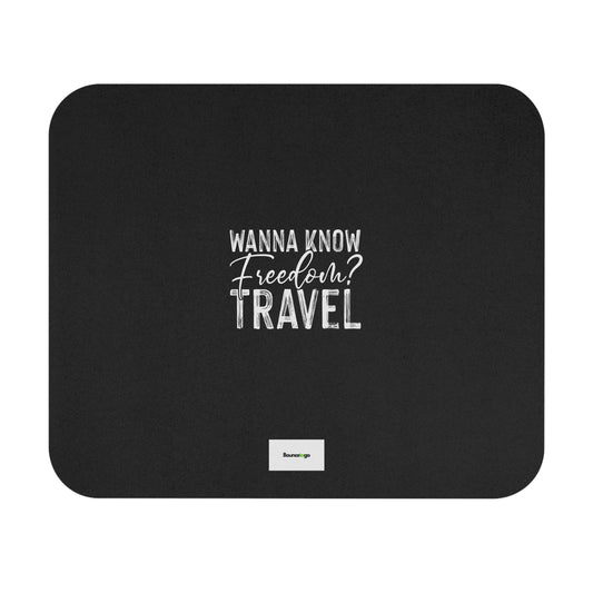 Wanna Know Freedom Mouse Pad