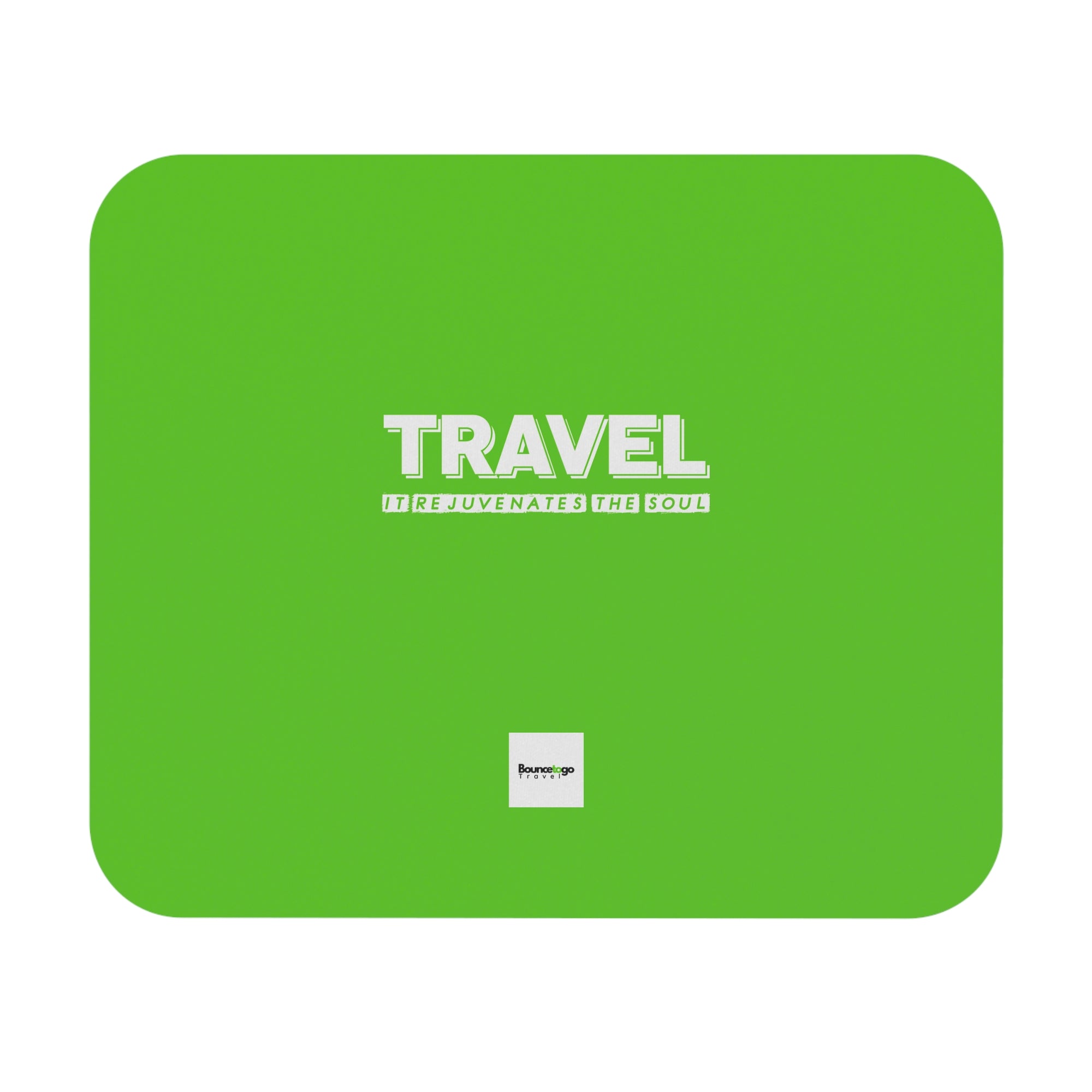 Travel It Rejuvenates the Soul Mouse Pad