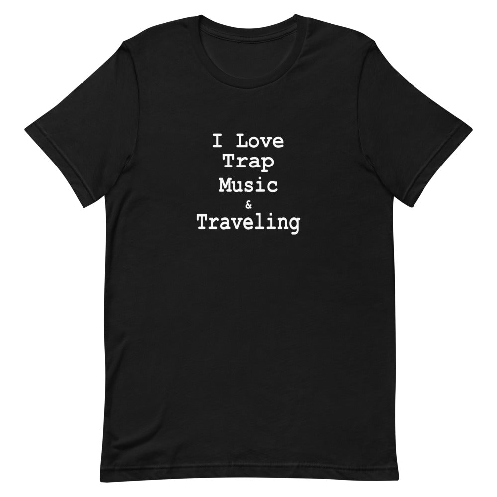 I Love Trap Music & Traveling Tee