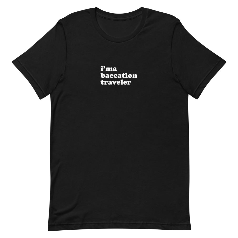 I'ma Baecation Traveler Tee